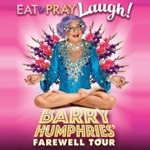 Barry Humphries' Farewell Tour - Eat, Pray, Laugh! Barry Humphries' Farewell Tour - Eat, Pray, Laugh!