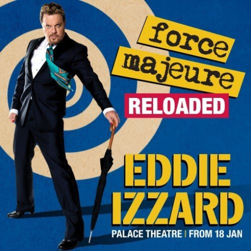 Eddie Izzard: Force Majeure Reloaded Eddie Izzard: Force Majeure Reloaded