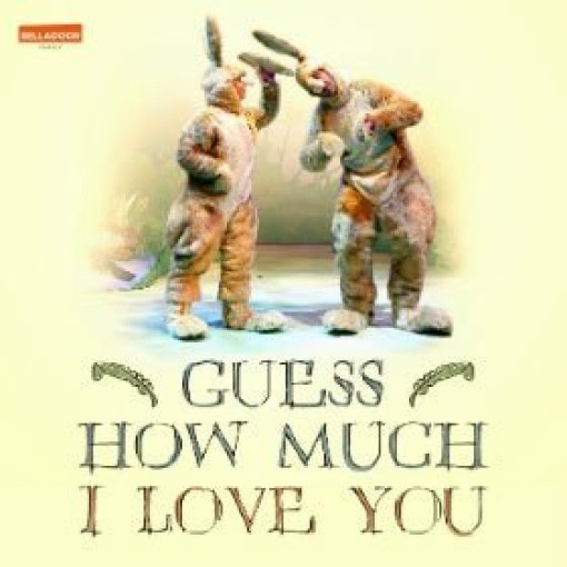 Guess How Much I Love You Guess How Much I Love You