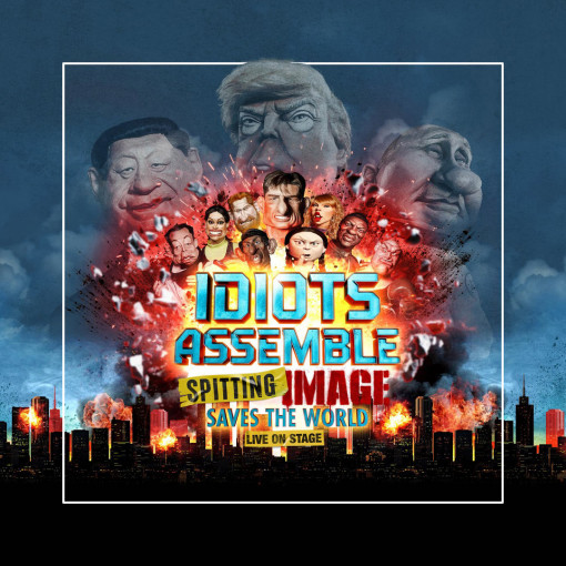 Idiots Assemble: Spitting Image Saves The World Idiots Assemble: Spitting Image Saves The World