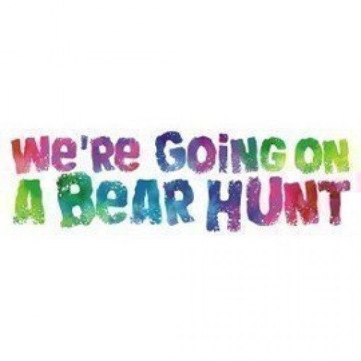 We're Going on a Bear Hunt We're Going on a Bear Hunt